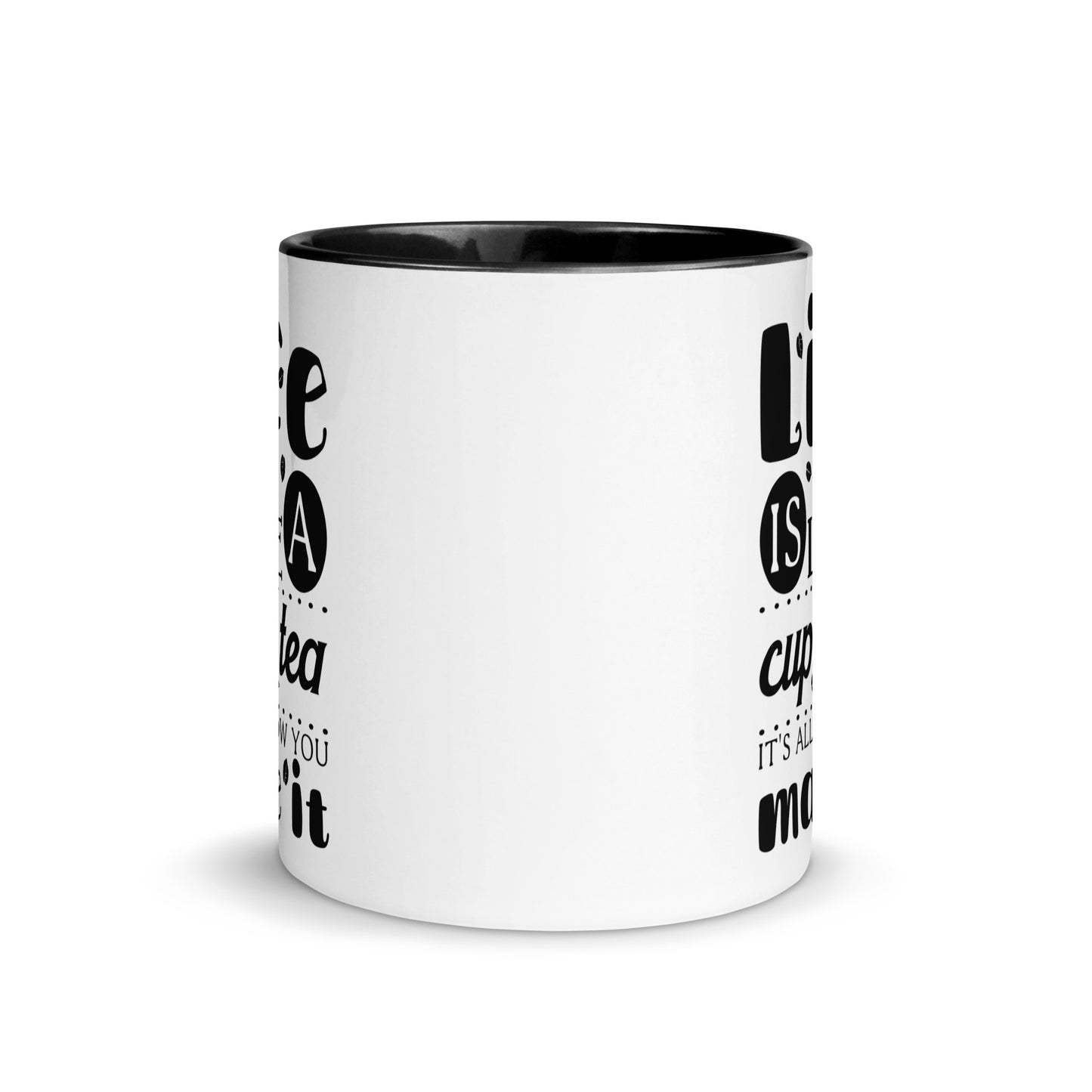 Life is Like a Cup of Tea Mug