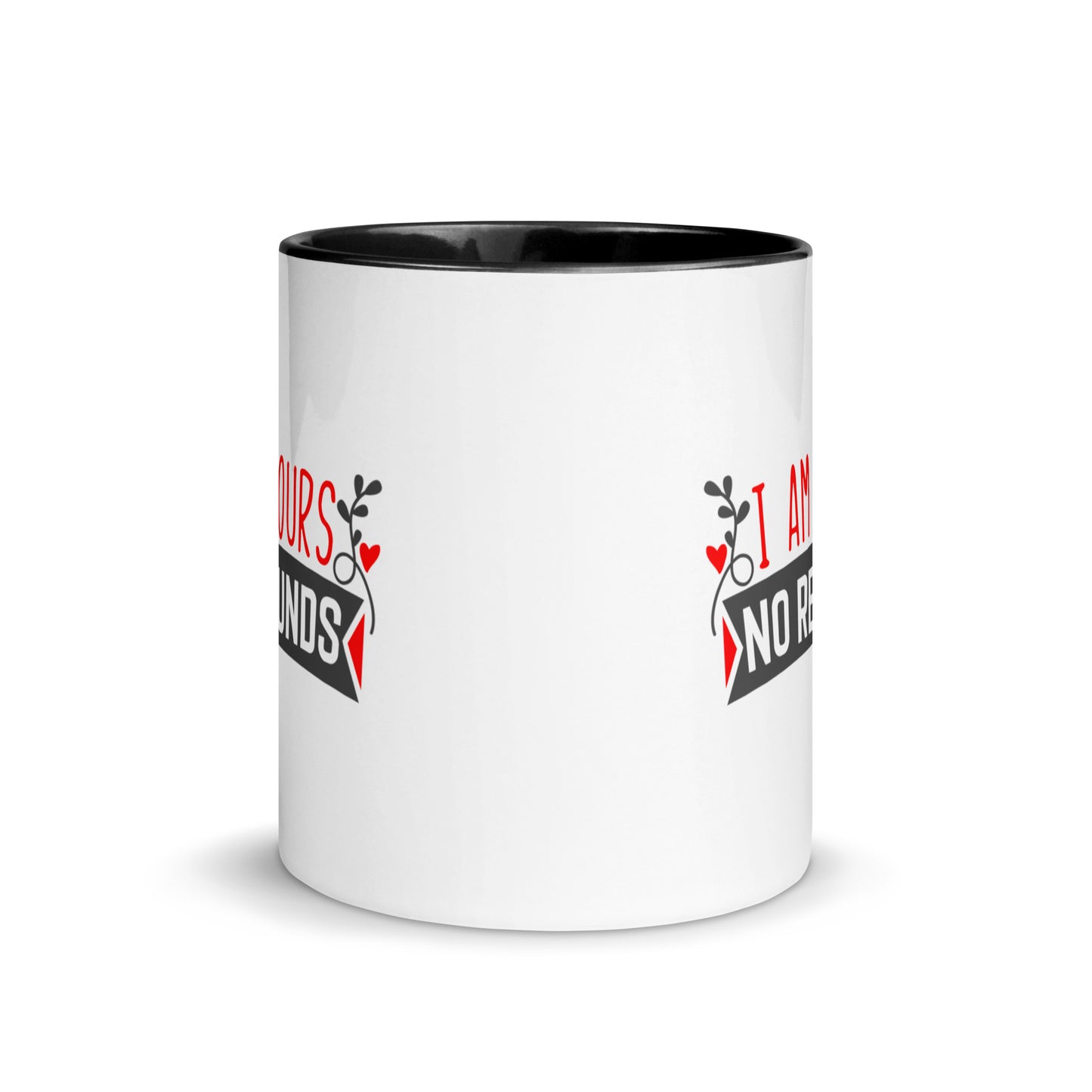 I'm Yours, No Refunds Mug