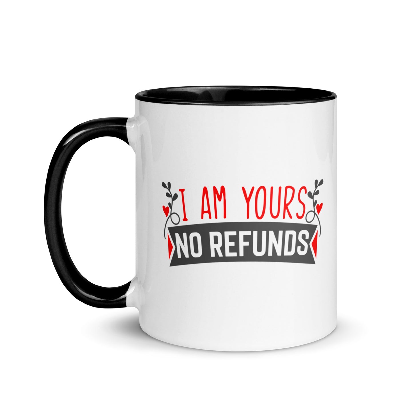 I'm Yours, No Refunds Mug