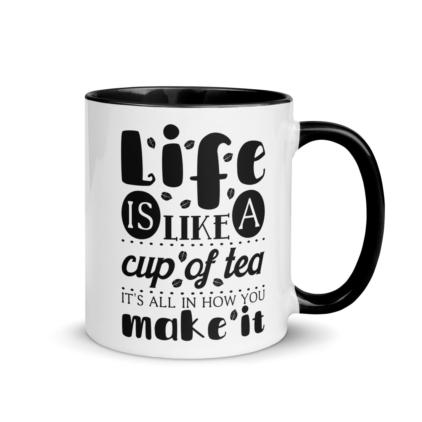 Life is Like a Cup of Tea Mug