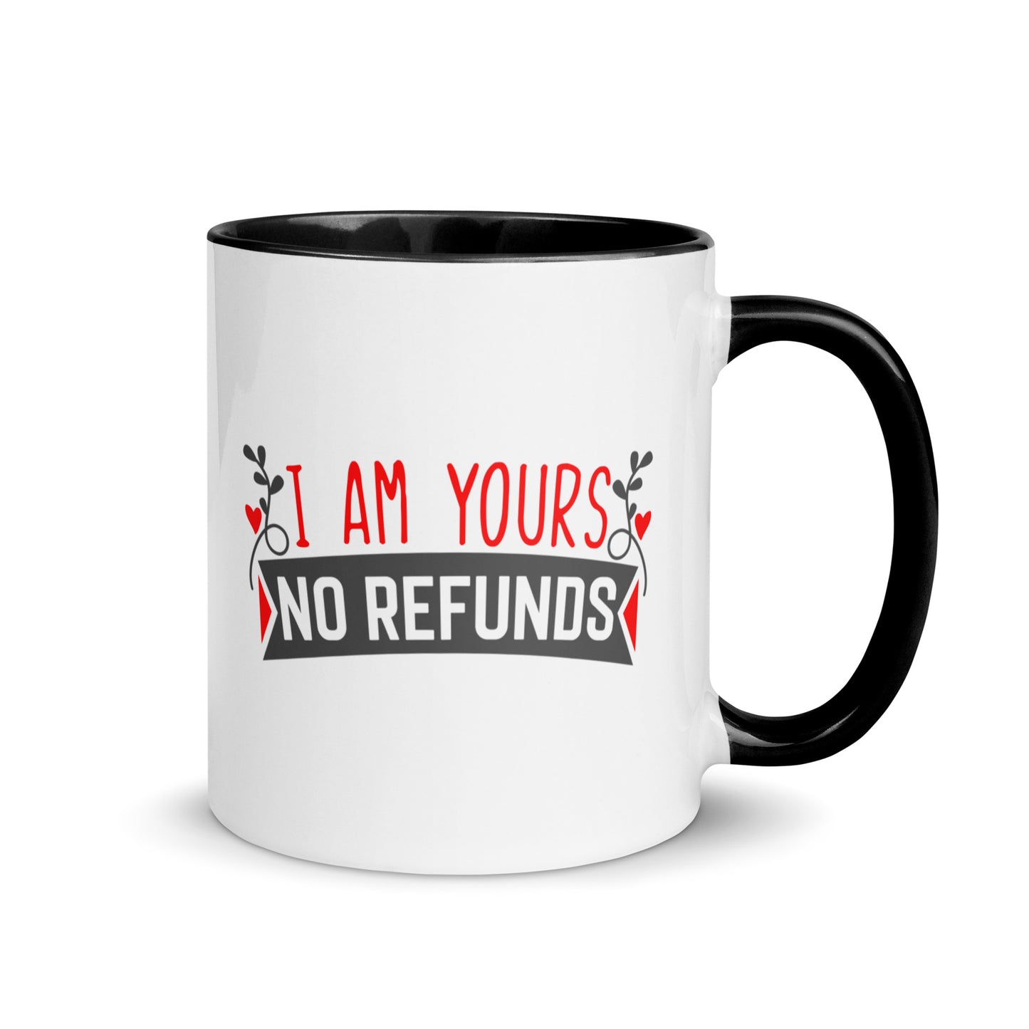 I'm Yours, No Refunds Mug