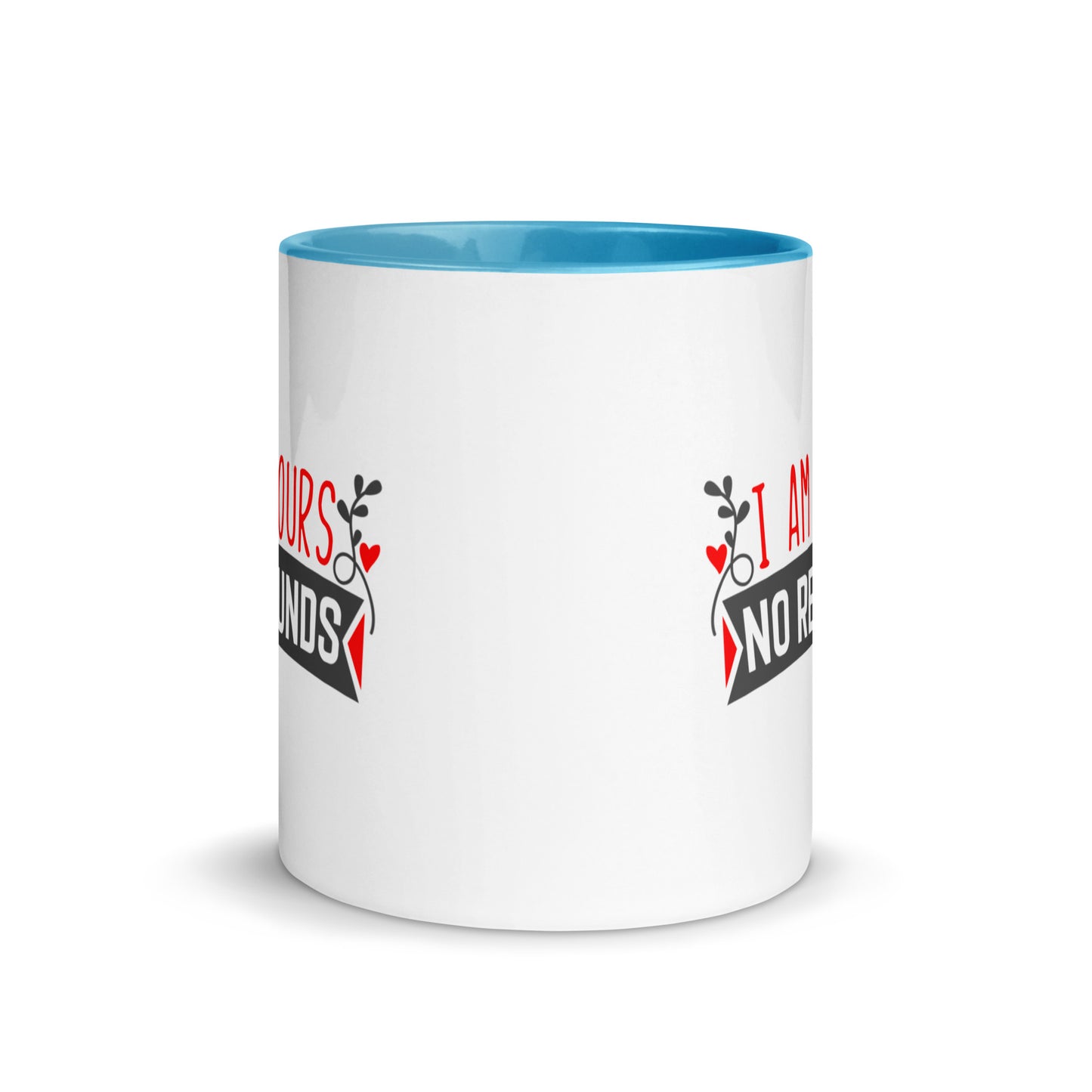 I'm Yours, No Refunds Mug