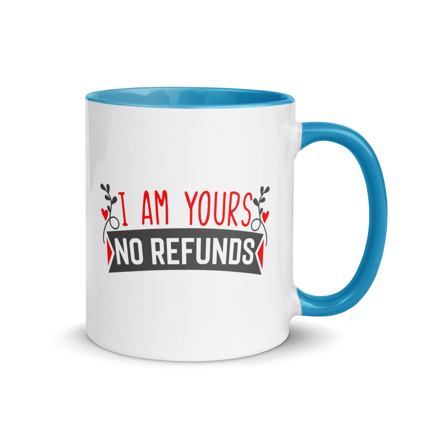 I'm Yours, No Refunds Mug