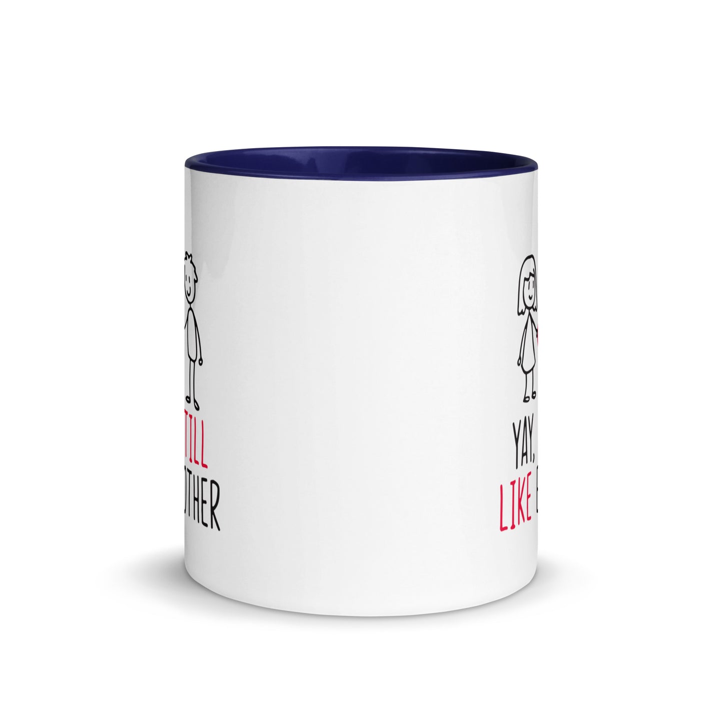 Yay, We Still Like Each Other Mug