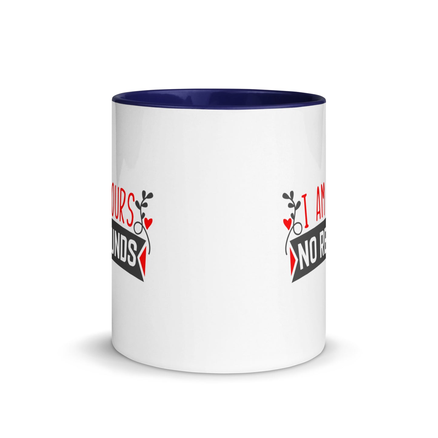 I'm Yours, No Refunds Mug