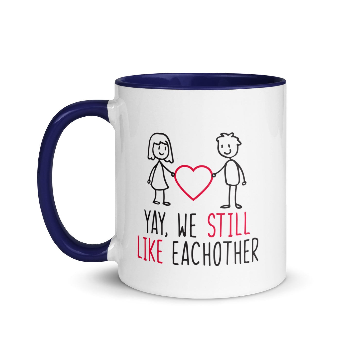 Yay, We Still Like Each Other Mug