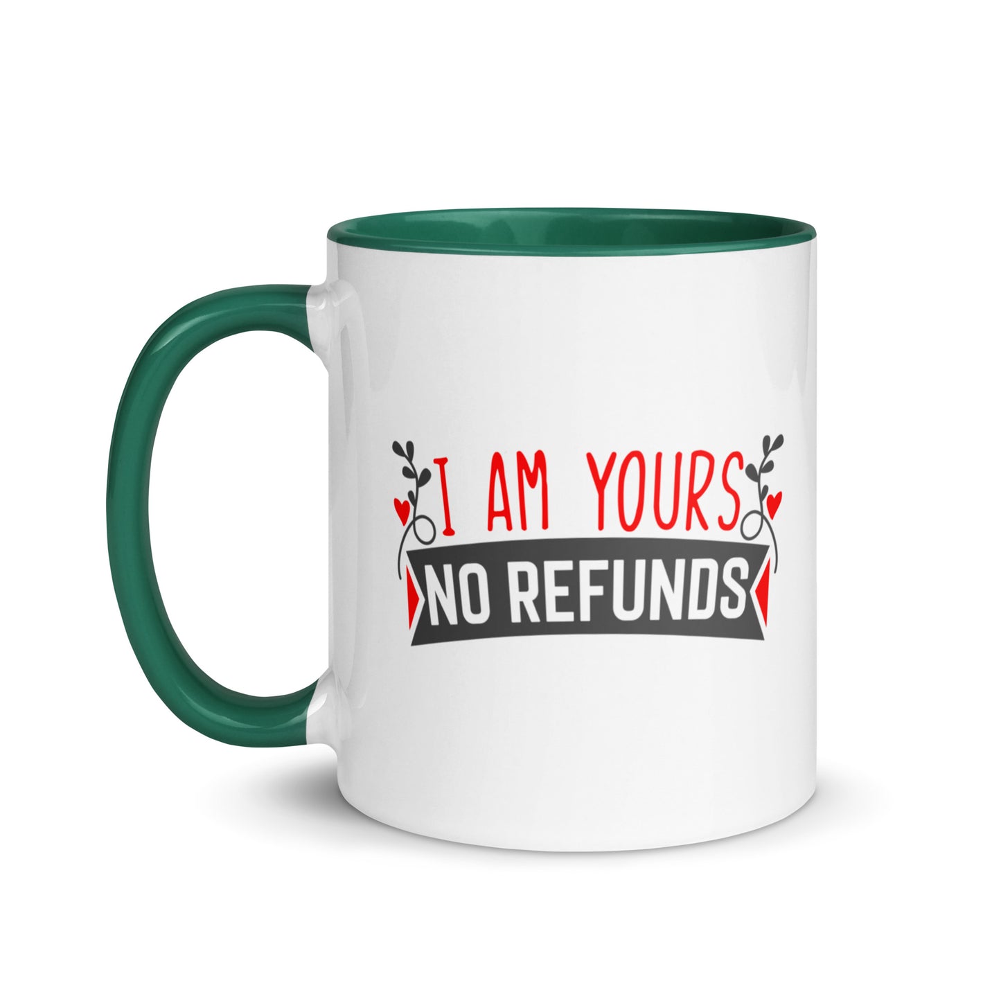 I'm Yours, No Refunds Mug