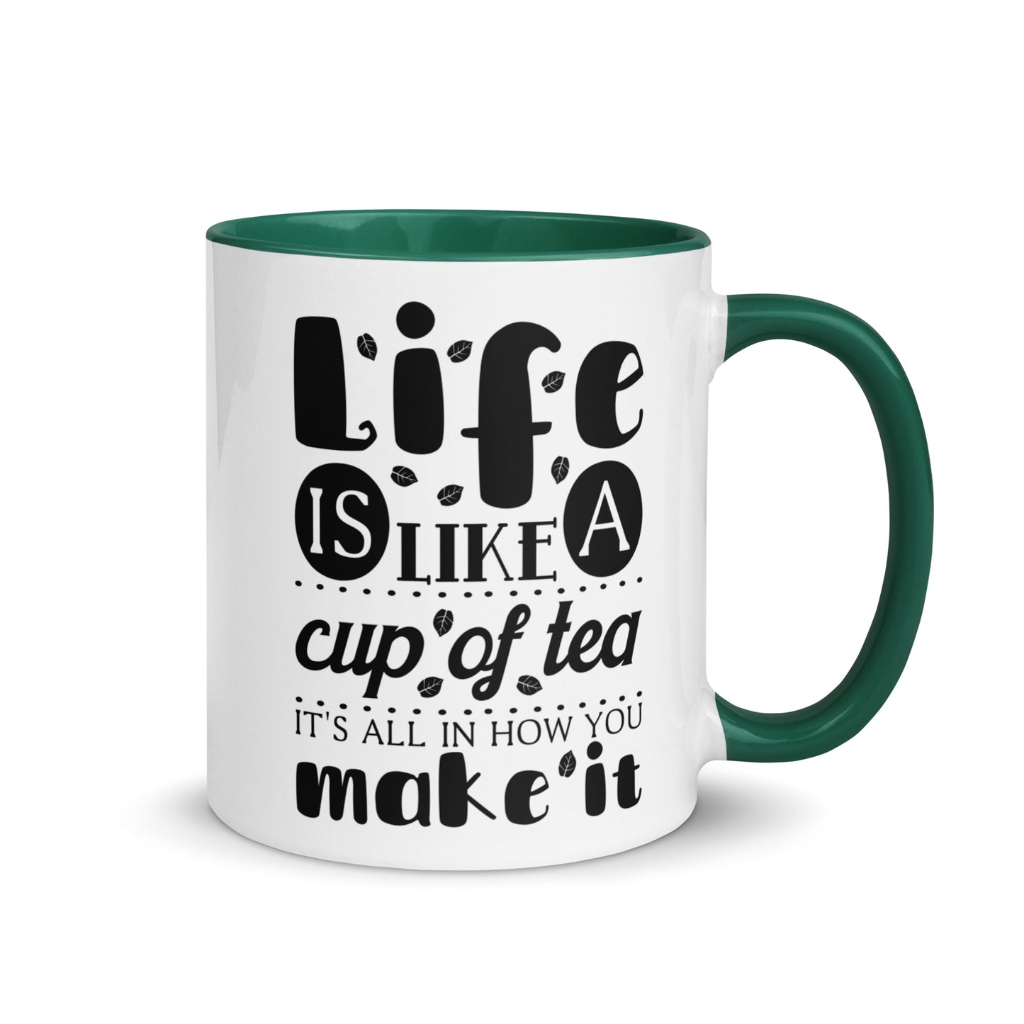 Life is Like a Cup of Tea Mug