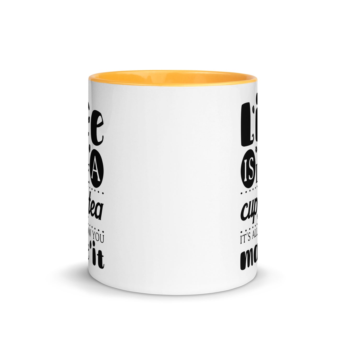 Life is Like a Cup of Tea Mug