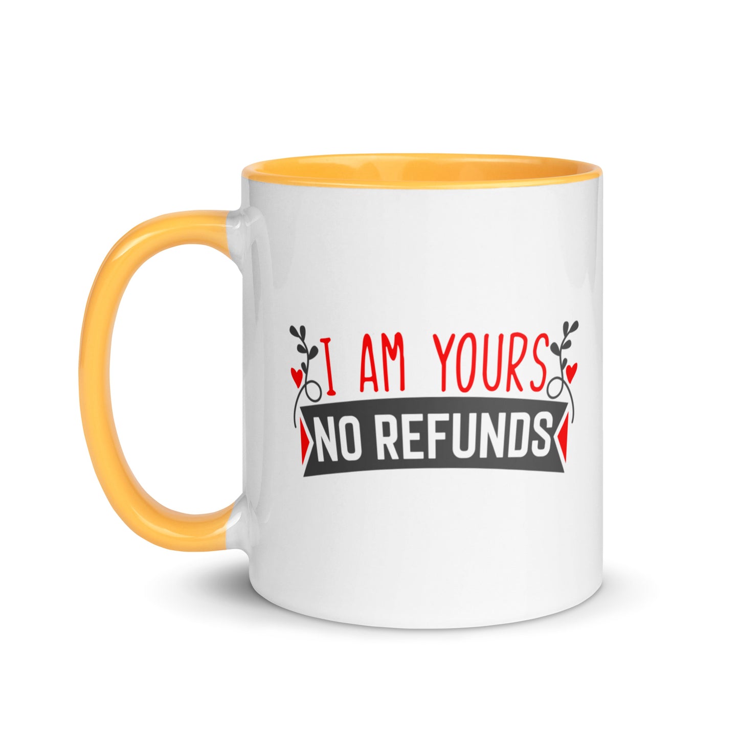 I'm Yours, No Refunds Mug