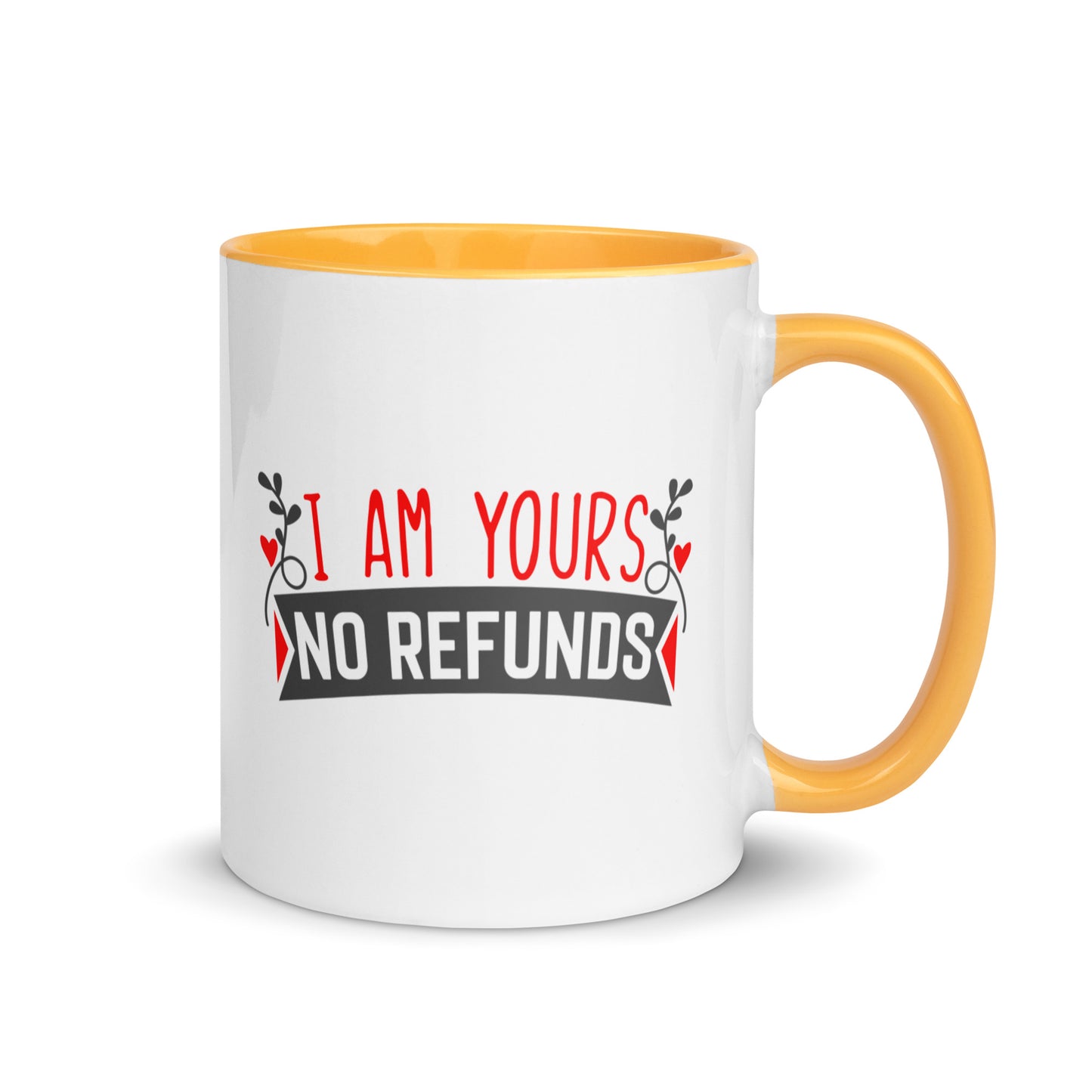 I'm Yours, No Refunds Mug