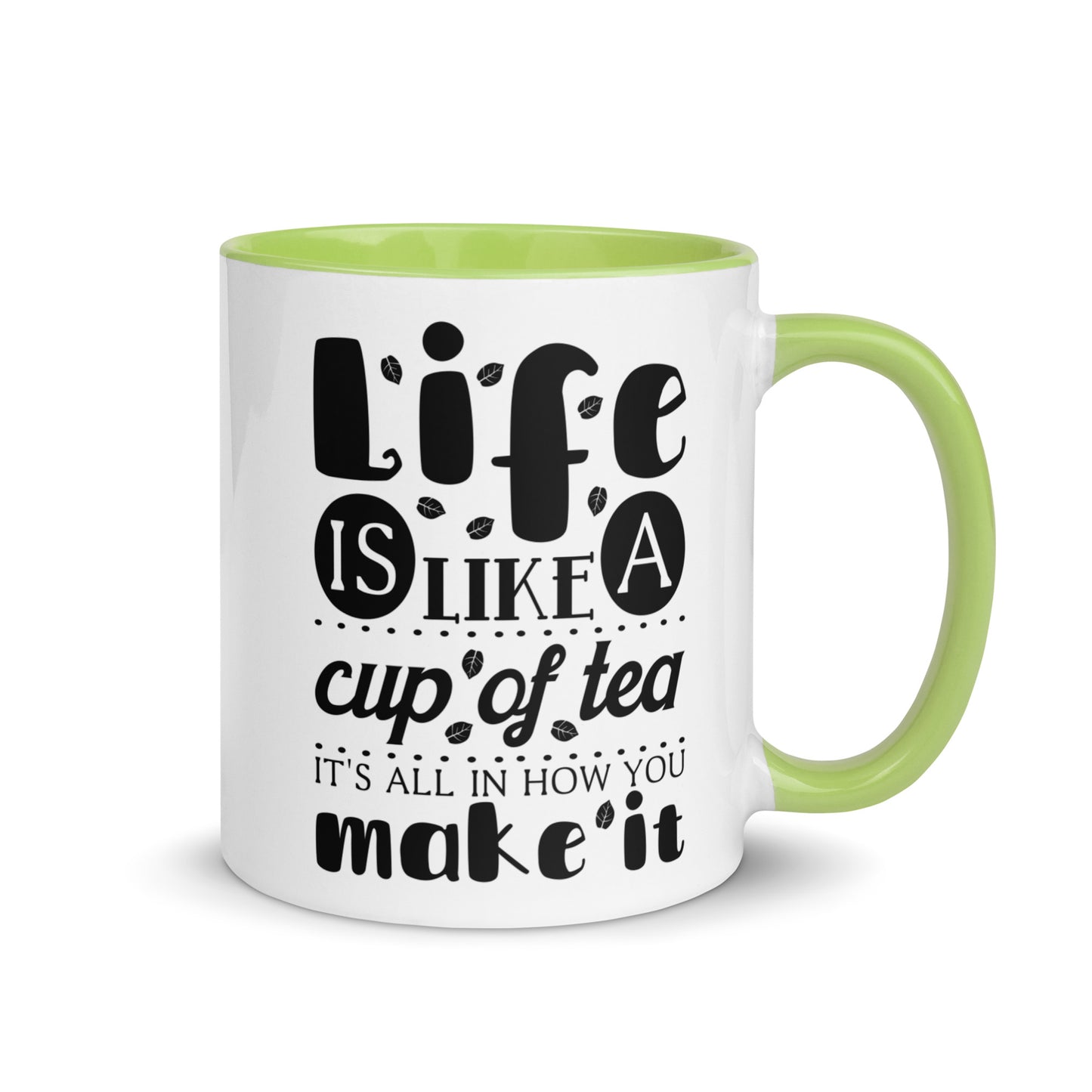 Life is Like a Cup of Tea Mug
