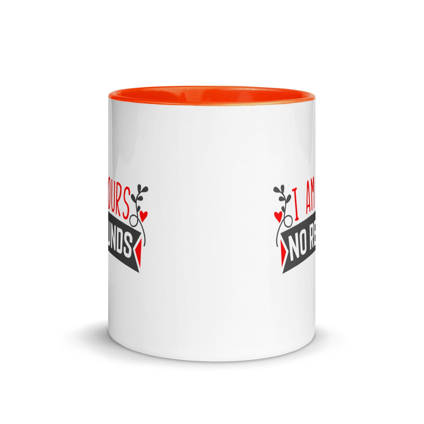 I'm Yours, No Refunds Mug