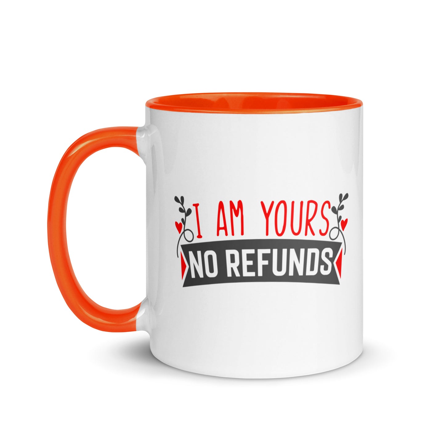 I'm Yours, No Refunds Mug