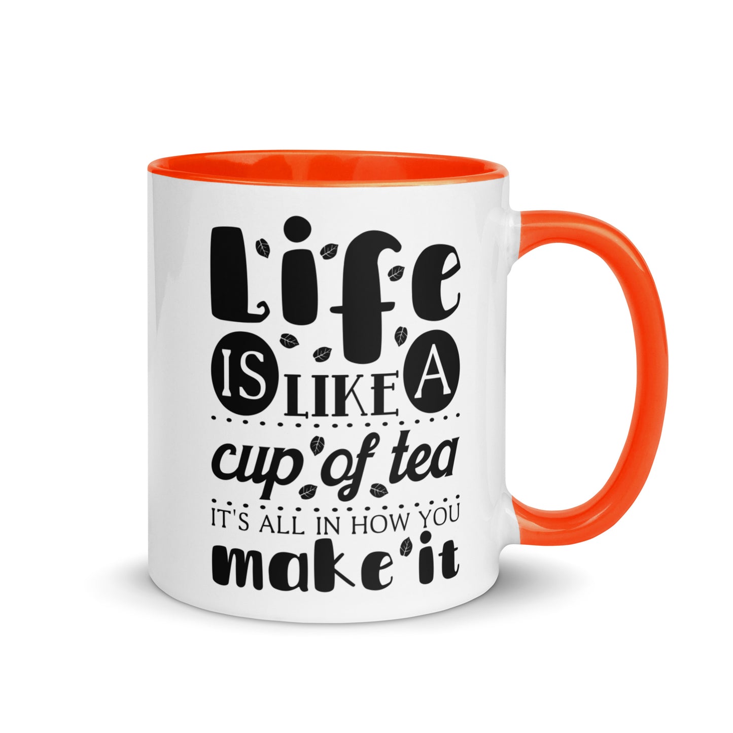 Life is Like a Cup of Tea Mug