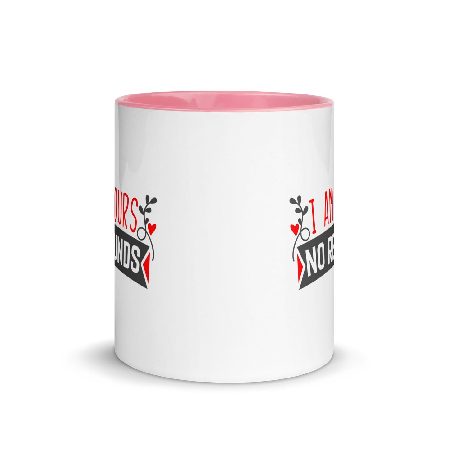 I'm Yours, No Refunds Mug