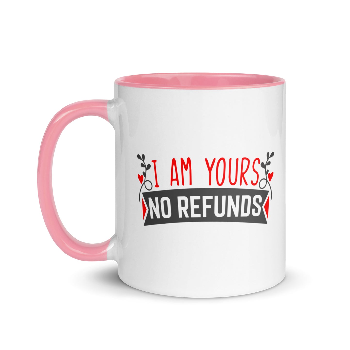 I'm Yours, No Refunds Mug