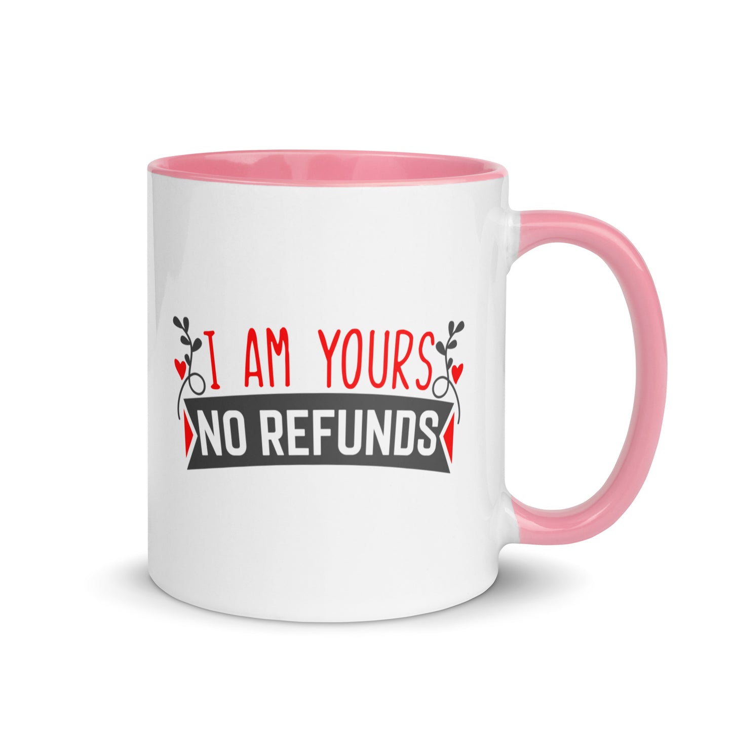 I'm Yours, No Refunds Mug