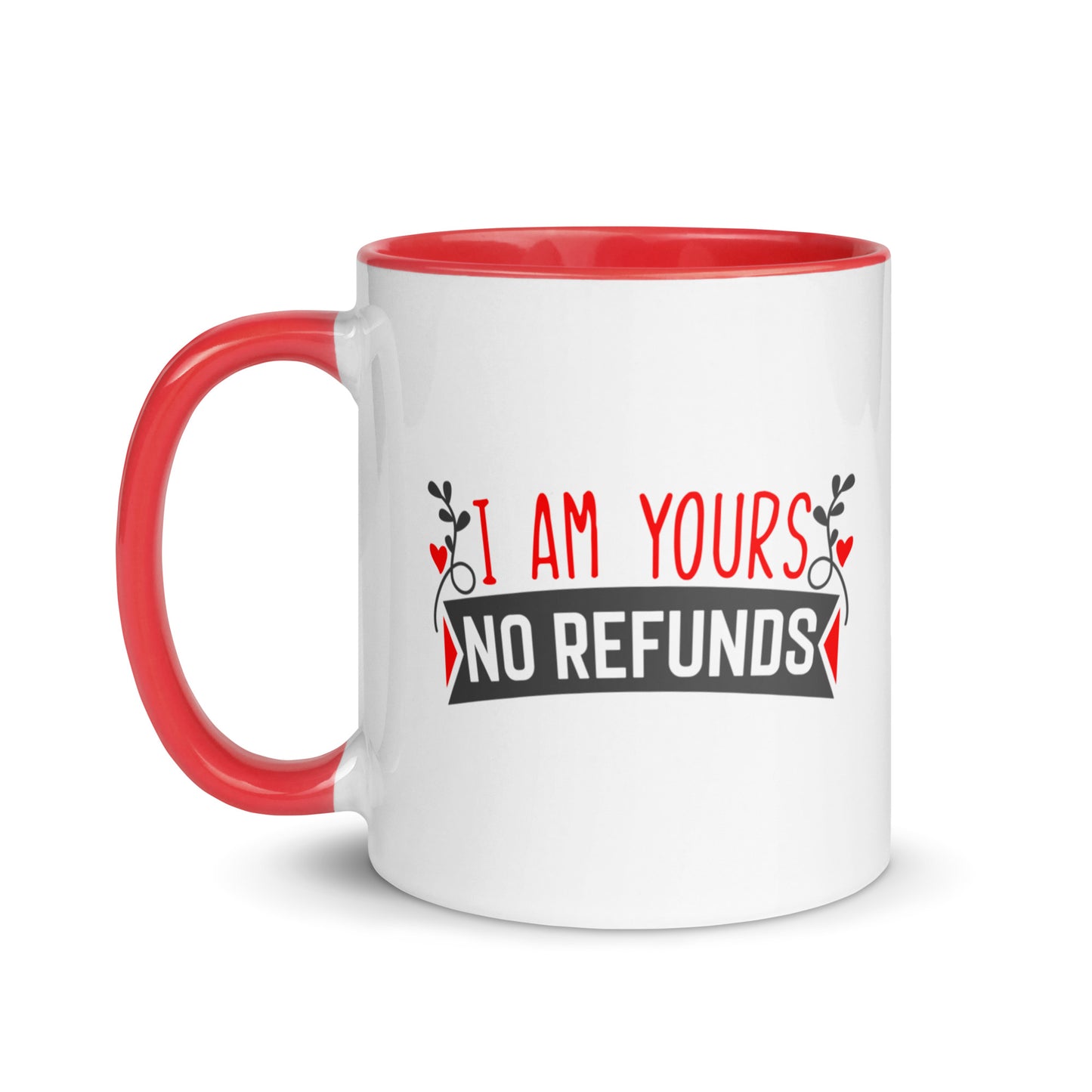 I'm Yours, No Refunds Mug