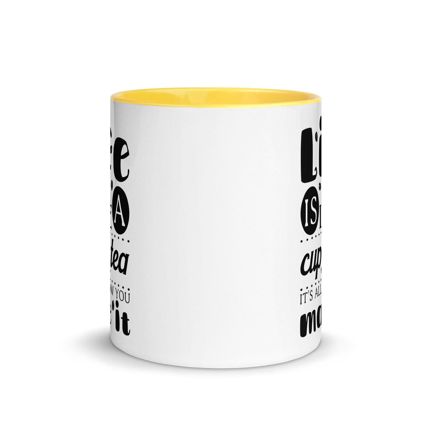 Life is Like a Cup of Tea Mug