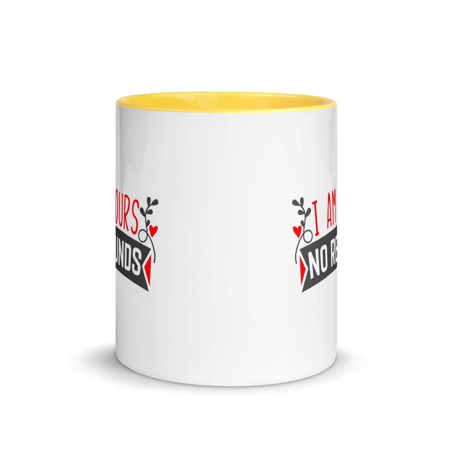 I'm Yours, No Refunds Mug