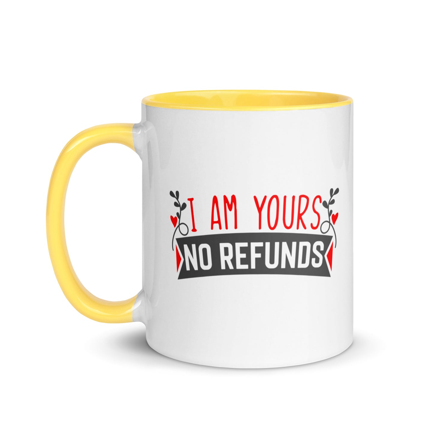 I'm Yours, No Refunds Mug