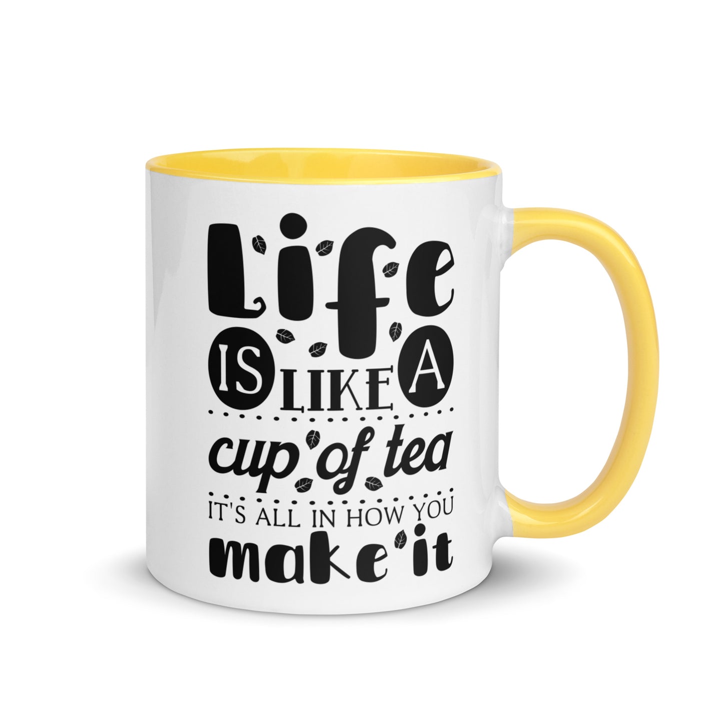 Life is Like a Cup of Tea Mug