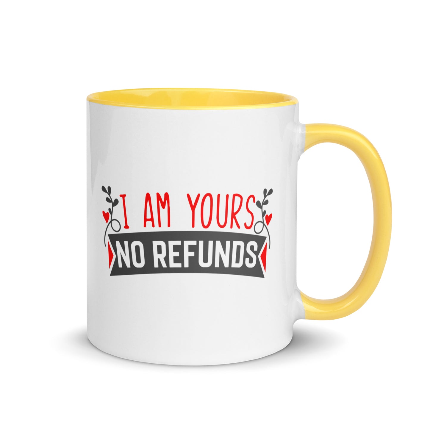 I'm Yours, No Refunds Mug
