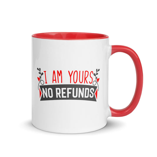 I'm Yours, No Refunds Mug