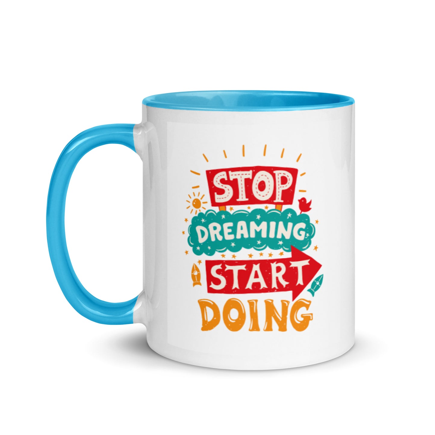 Stop Dreaming Start Doing Mug