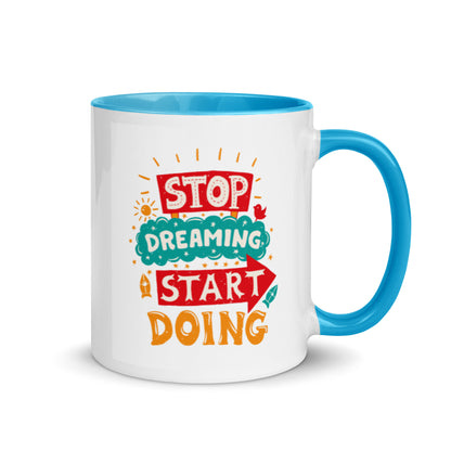 Stop Dreaming Start Doing Mug